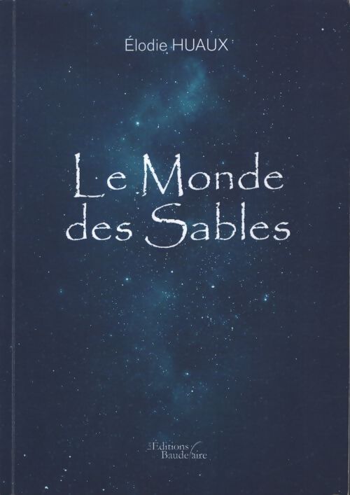 Le monde des sables - Elodie Huaux - Livre