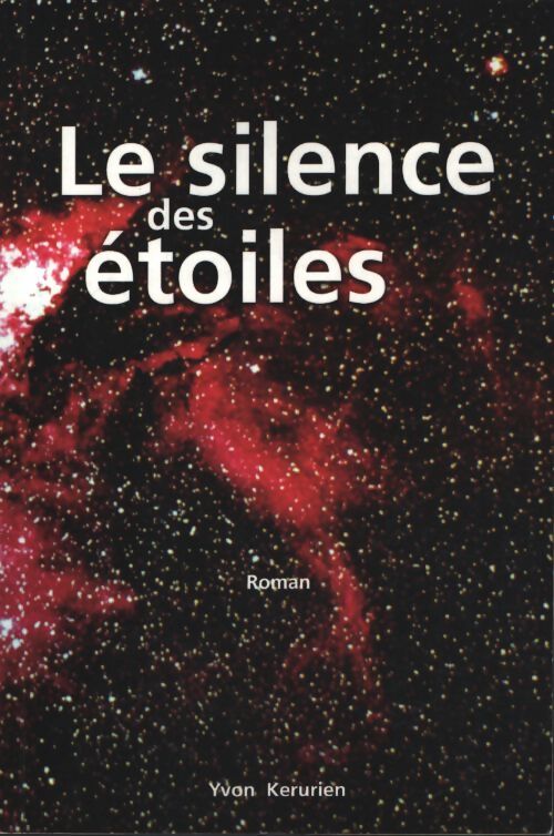 Le silence des étoiles - Yvon Kerurien - Livre
