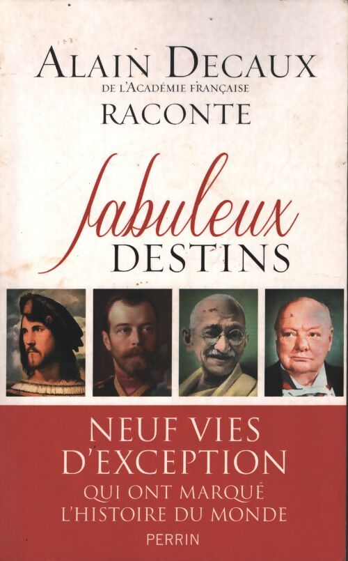 Fabuleux destins - Alain Decaux - Livre