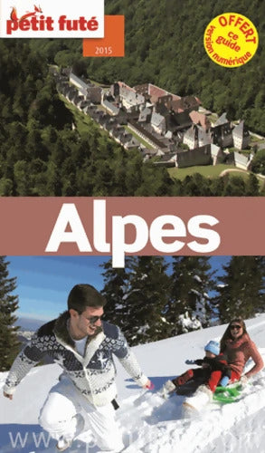 Alpes 2015 petit fute - Dominique Auzias - Livre