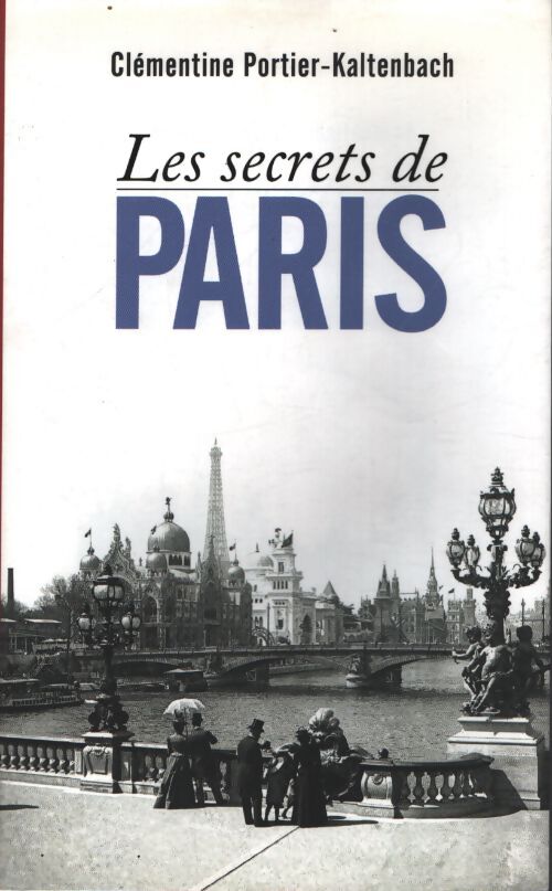 Les secrets de Paris - Clémentine Portier-Kaltenbach - Livre