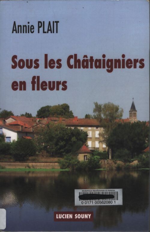 Sous les châtaigniers en fleurs - Annie Plait - Livre