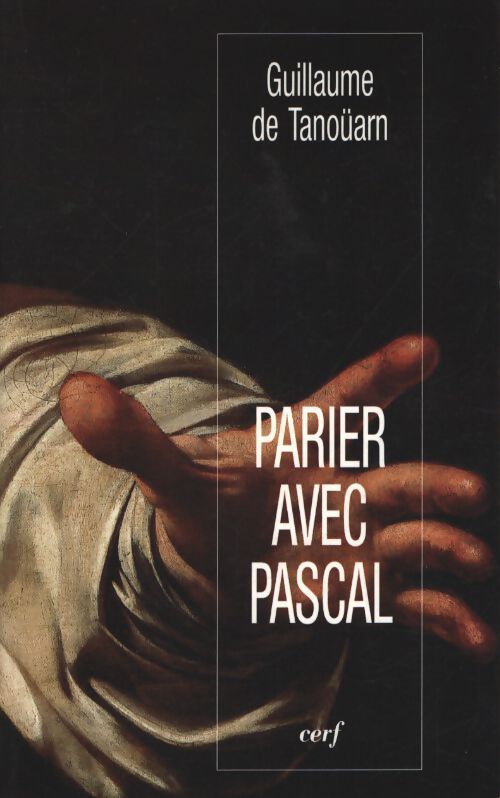 Parier avec pascal - Guillaume De Tanoüarn - Livre