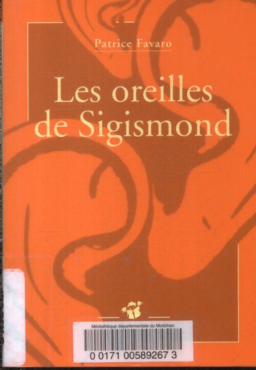 Les oreilles de sigismond - Patrice Favaro - Livre