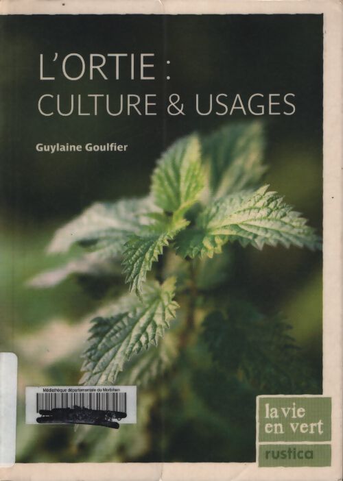 L'ortie : Culture et usages - Guylaine Goulfier - Livre