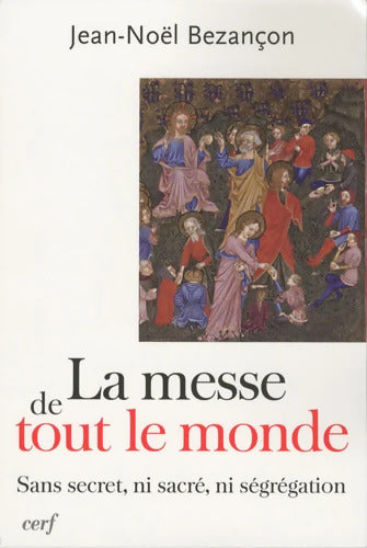 LA MESSE DE TOUT LE MONDE - BEZANCON JEAN-NOEL - Livre