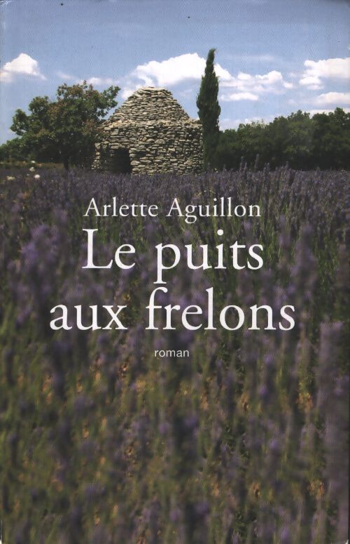 Le puits aux frelons - Aguillon Arlette - Livre