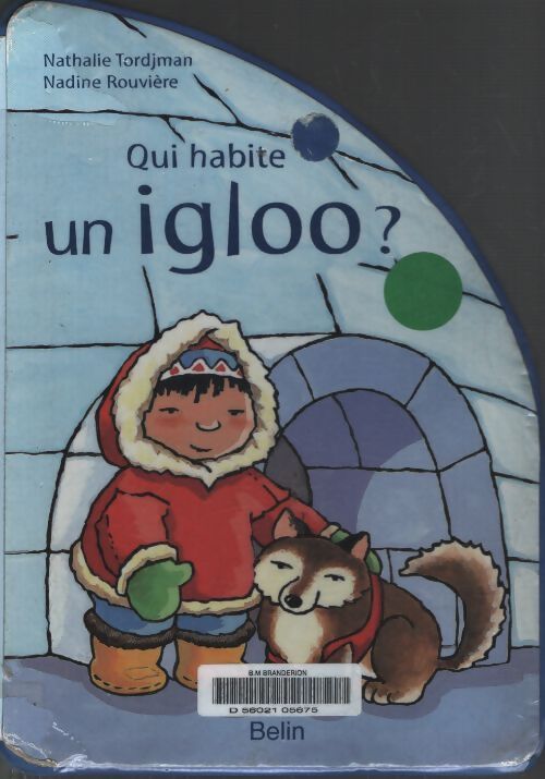 Qui habite un igloo ? - Nathalie Tordjman - Livre