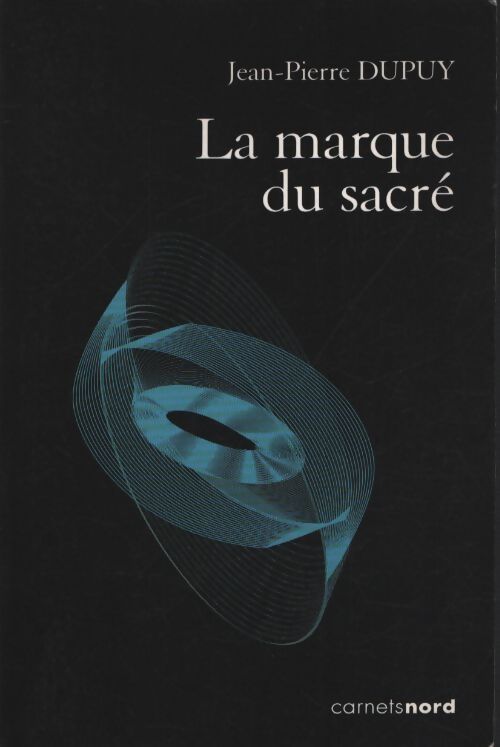 La marque du sacré - Jean-Pierre Dupuy - Livre