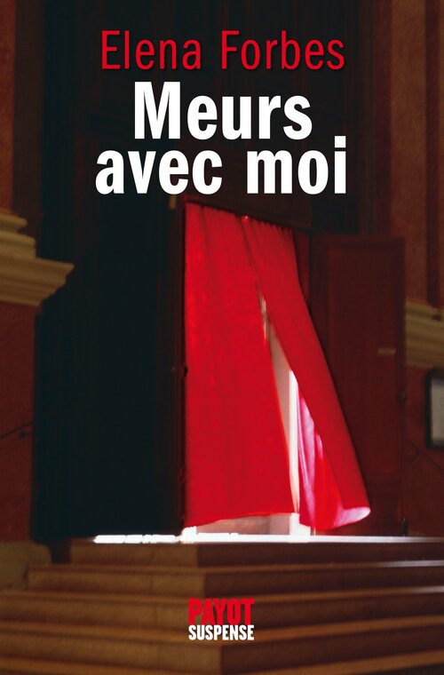 Meurs avec moi - Elena Forbes - Livre
