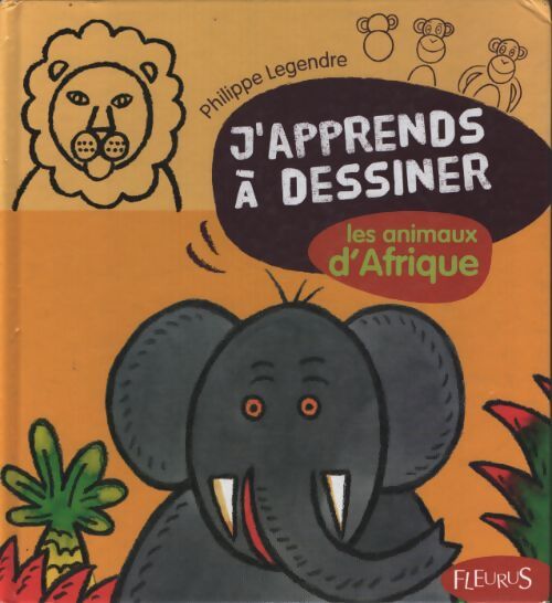 Dessiner les animaux d'Afrique - Philippe Legendre - Livre