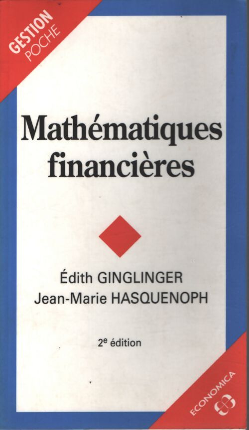 Mathématiques financières - Edith Ginglinger, Jean-Marie Hasquenoph - Livre