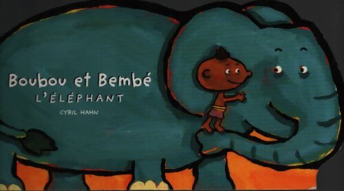 Boubou et bembe l'éléphant - Hahn Cyril - Livre