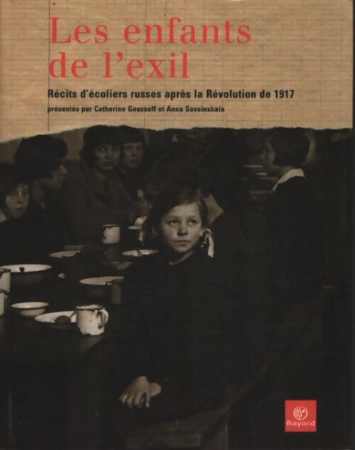 Les enfants de l'exil : Récits d'écoliers russes après la révolution de 1917 - Anne Sossinskaïa - Livre