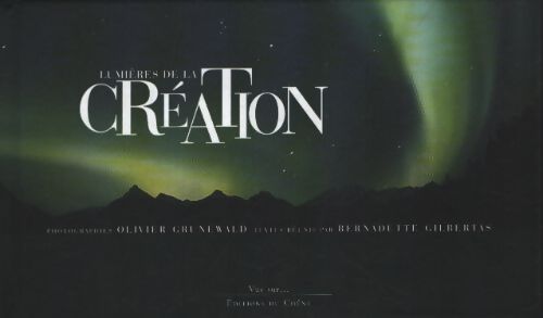 Lumières de la création - Olivier Grunewald - Livre