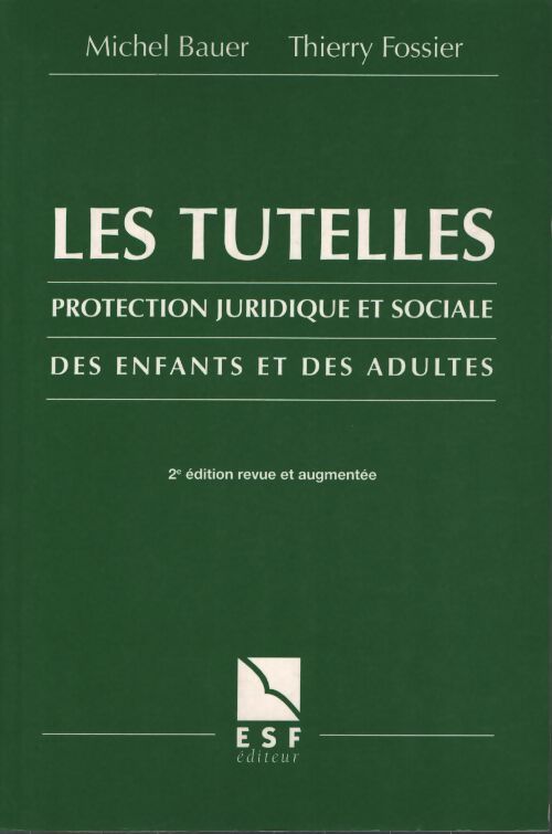 Les tutelles. Protection juridique et sociale des enfants et des adultes 2eme edition - Michel Bauer - Livre