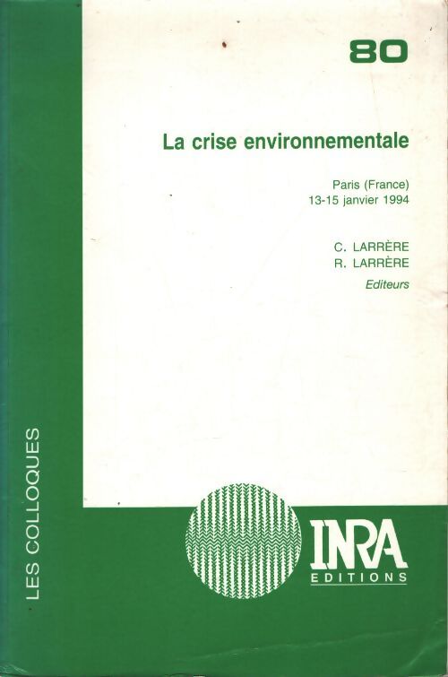 La crise environnementale-paris 13-15 janvier 1994 - Larrere Larrere - Livre