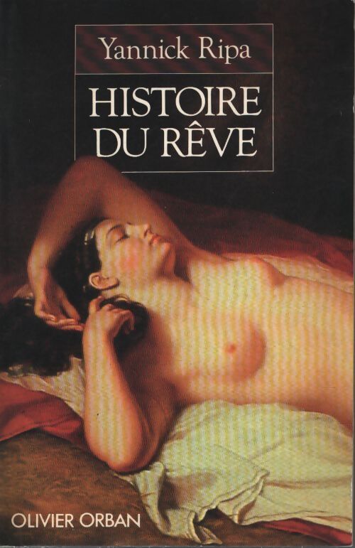 Histoire du rêve : Regards sur l'imaginaire des français au XIXe siècle - Yannick Ripa - Livre
