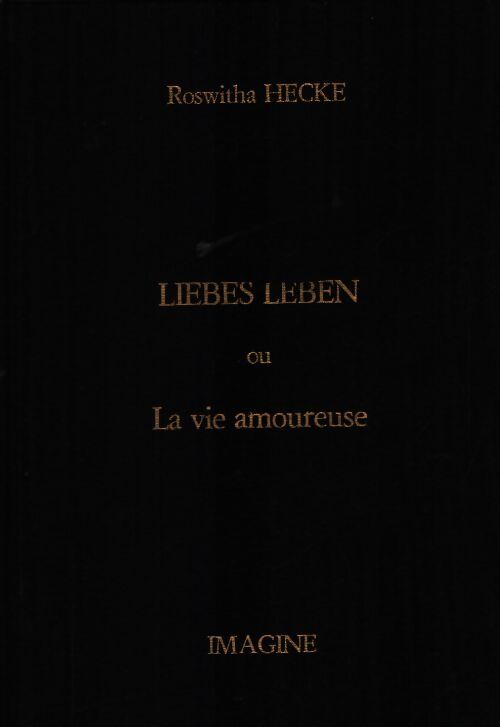Liebes leben ou la vie amoureuse : Bilder mit irène - Roswitha-Hecke - Livre
