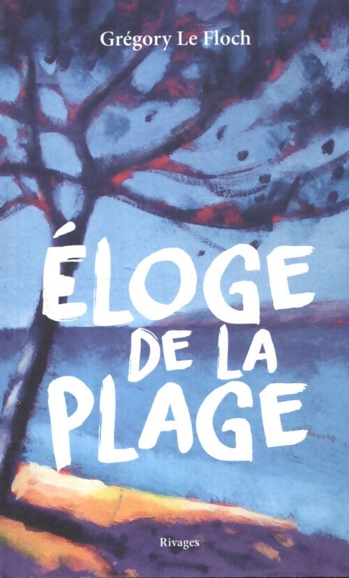 Eloge de la plage - Grégory Le Floch - Livre