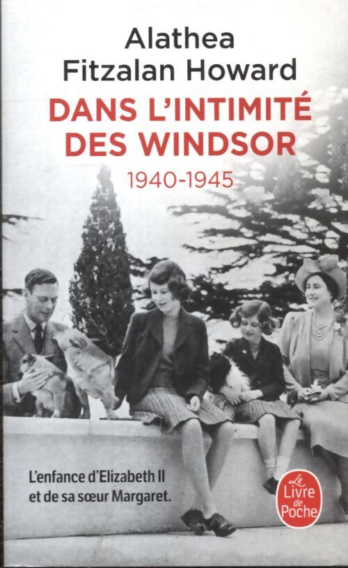 Dans l'intimité des windsor - 1940-1945 - Alathea Fitzalan Howard - Livre
