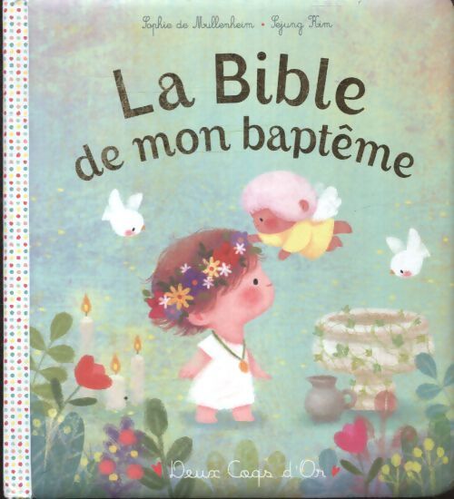 La bible de mon baptême - Sophie De Mullenheim - Livre