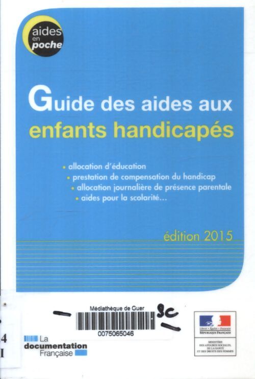 Guide des aides aux enfants handicapes - Ministere Travail E. - Livre