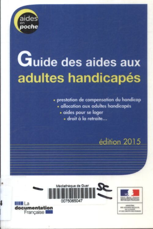 Guide des aides aux adultes handicapés - Ministere Travail E. - Livre