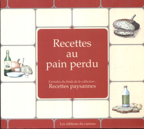 Recettes au pain perdu - Curieux Du - Livre