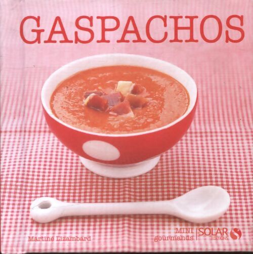 Gaspachos - mini gourmands - Collectif - Livre