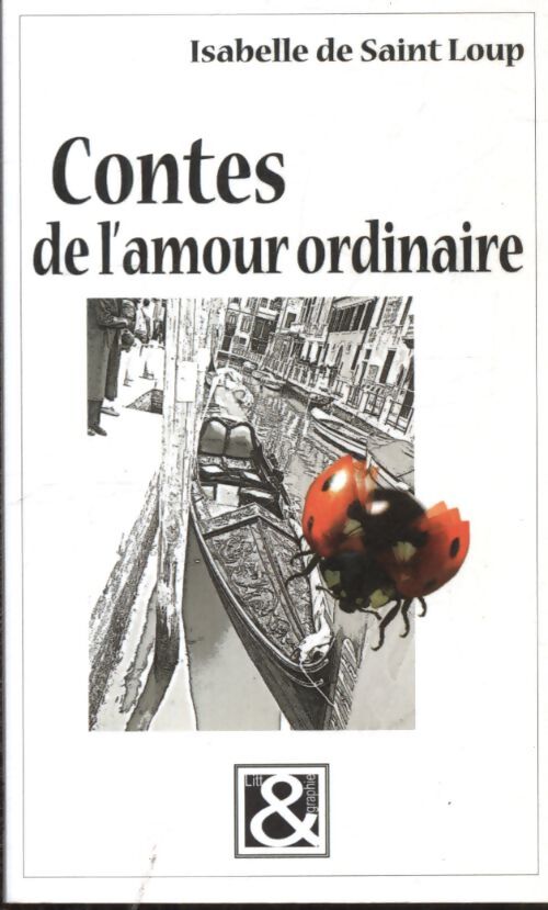 Contes de l'amour ordinaire - Isabelle De Saint Loup - Livre