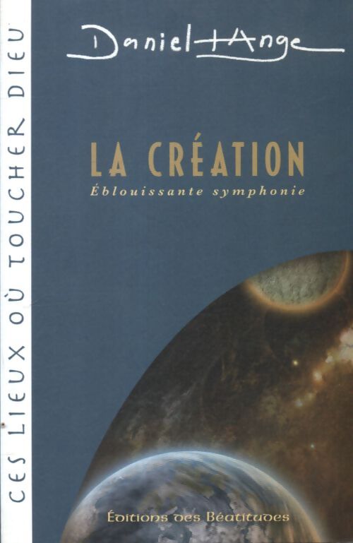 La création : Eblouissante symphonie - Daniel-Ange - Livre