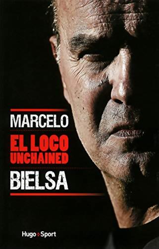 Marcelo Bielsa, el loco unchained - Thomas Goubin - Livre