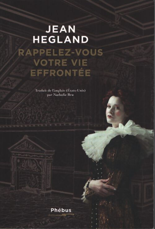 Rappelez-vous votre vie effrontée - Jean Hegland - Livre