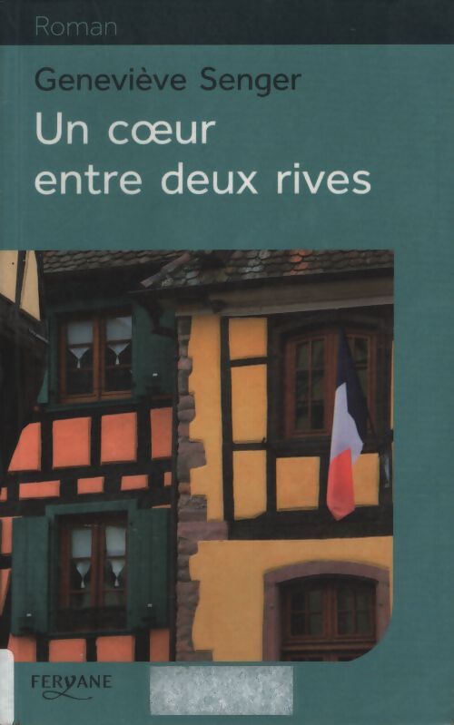 Un coeur entre deux rives - Geneviève Senger - Livre