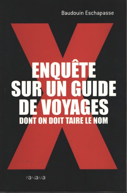 Enquête sur un guide de voyages dont on doit taire le nom - Baudouin Eschapasse - Livre