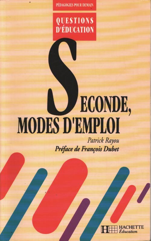 Seconde modes d'emploi - Patrick Rayou - Livre
