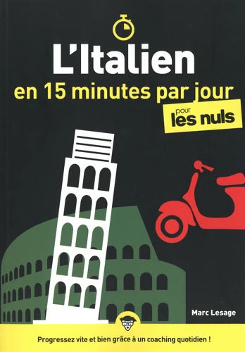 L'Italien en 15 minutes par jour pour les Nuls - Marc Lesage - Livre