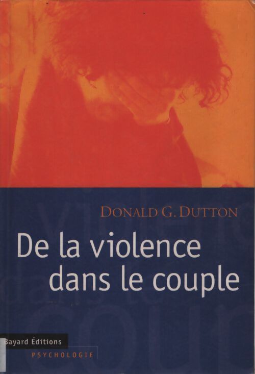De la violence dans le couple - Donald-G Dutton - Livre