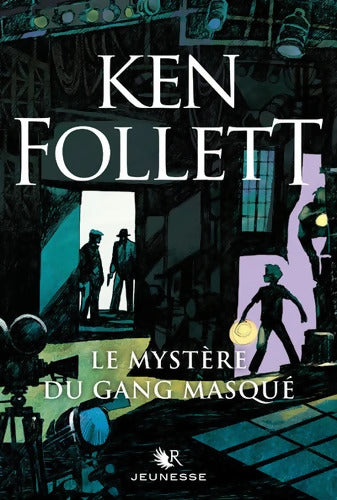 Le Mystère du gang masqué - Ken Follett - Livre