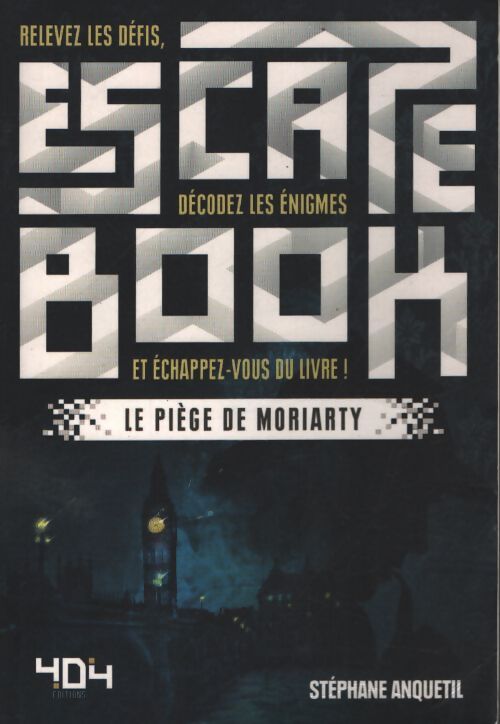 Escape book : Le piège de moriarty - escape book adulte - avec énigmes - dès 14 ans - Stéphane Anquetil - Livre