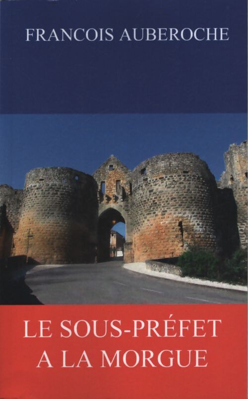 Le sous-préfet a la morgue - Francois Auberoche - Livre