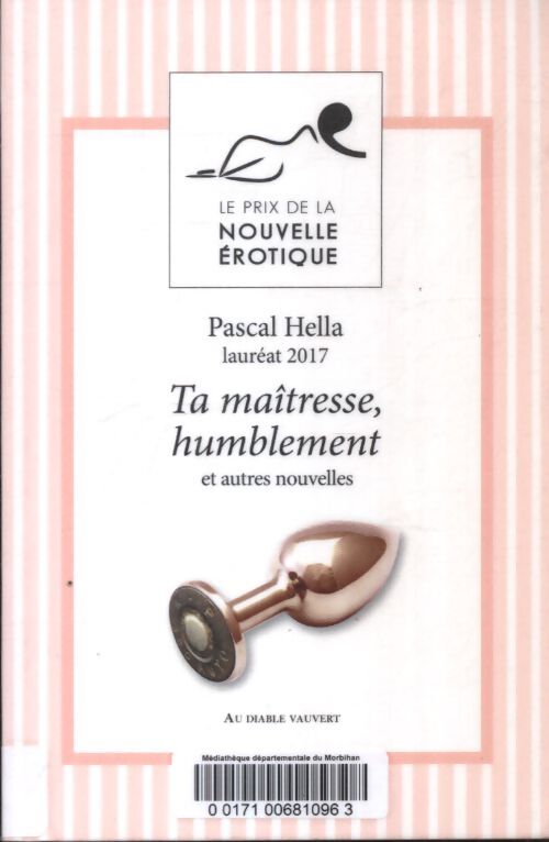 Ta maîtresse humblement et autres nouvelles du prix de la nouvelle érotique 2017 : Prix de la nouvelle erotique - Collectif Prix De La Nouvelle Érotique - Livre