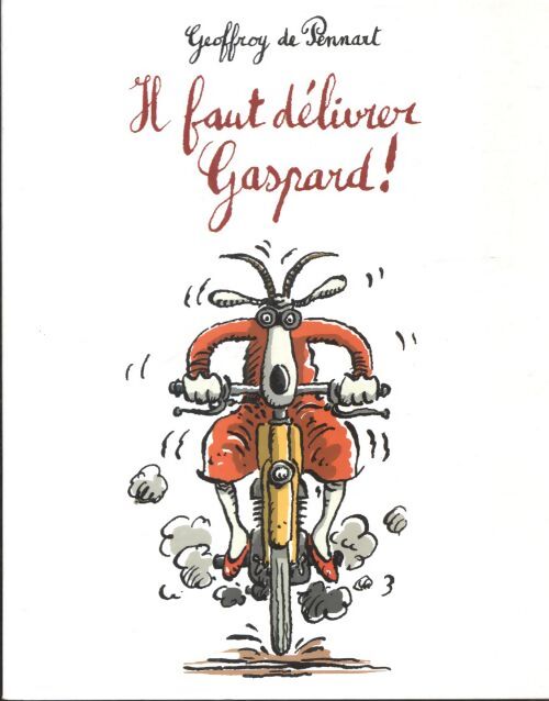 Il faut délivrer Gaspard ! - Geoffroy De Pennart - Livre