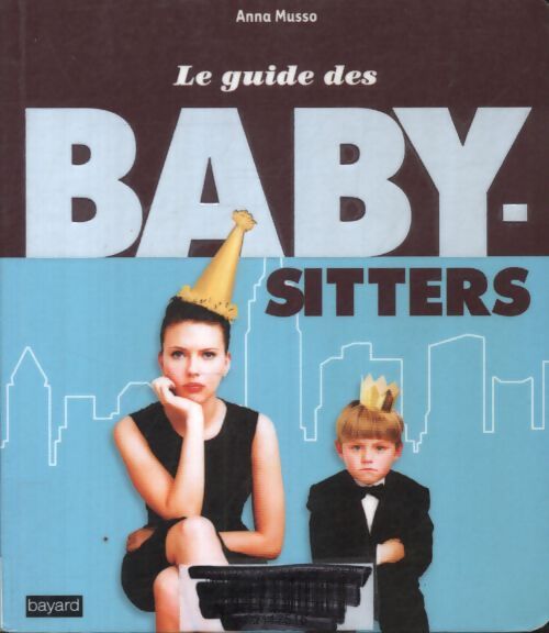 Le guide des baby-sitters - Anna Musso - Livre