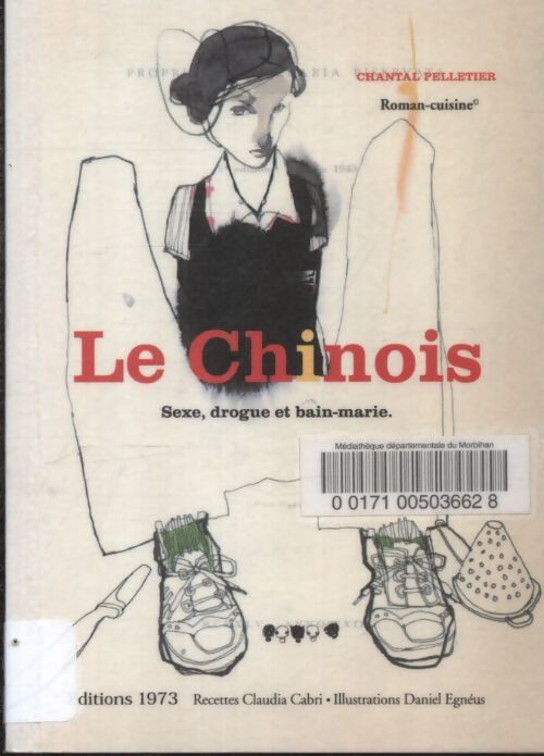 Le chinois : Sexe drogue et bain-marie - Chantal Pelletier - Livre