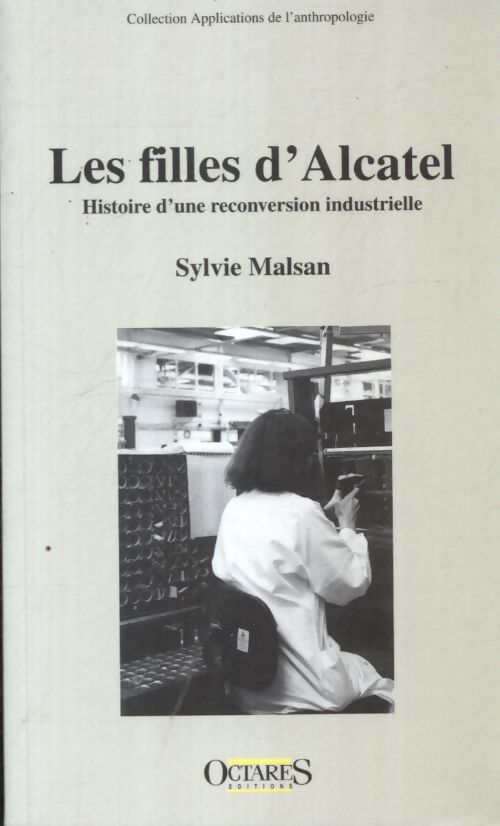 Les filles d'alcatel : Histoires d'une reconversion industrielle - Sylvie Malsan - Livre