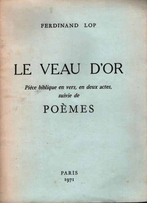 Le veau d'or / Poèmes - Ferdinand Lop - Livre