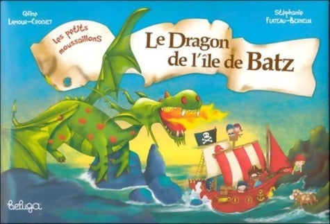 Les petits moussaillons : Le dragon de l'île de Batz - Céline Lamour-Crochet - Livre