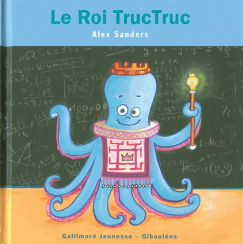 LE ROI TRUCTRUC - Alex Sanders - Livre